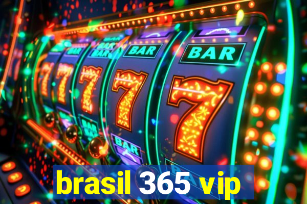 brasil 365 vip